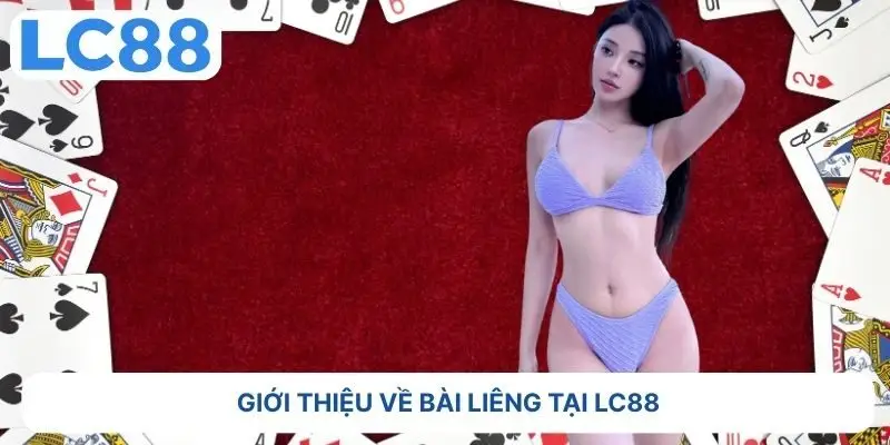 Giới thiệu về bài liêng tại LC88