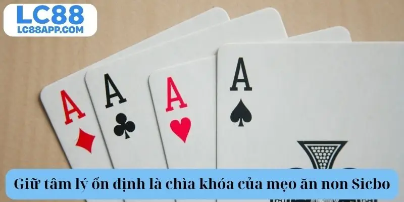 Giữ tâm lý ổn định là chìa khóa của mẹo ăn Sicbo