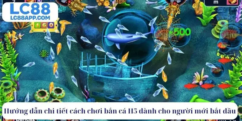 Hướng dẫn chi tiết cách chơi bắn cá H5 dành cho người mới bắt đầu