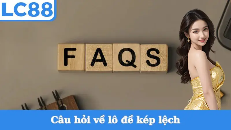 Câu hỏi về lô đề kép lệch là gì