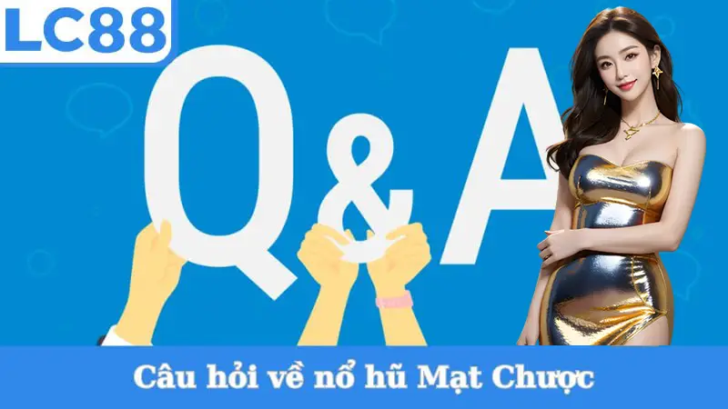 Câu hỏi về nổ hũ Đường Mạt Chược